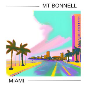 MT BONNELL - MIAMI Cover art